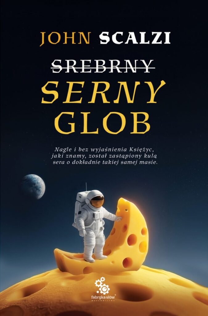 John Scalzi Serny Glob Fabryka Slow