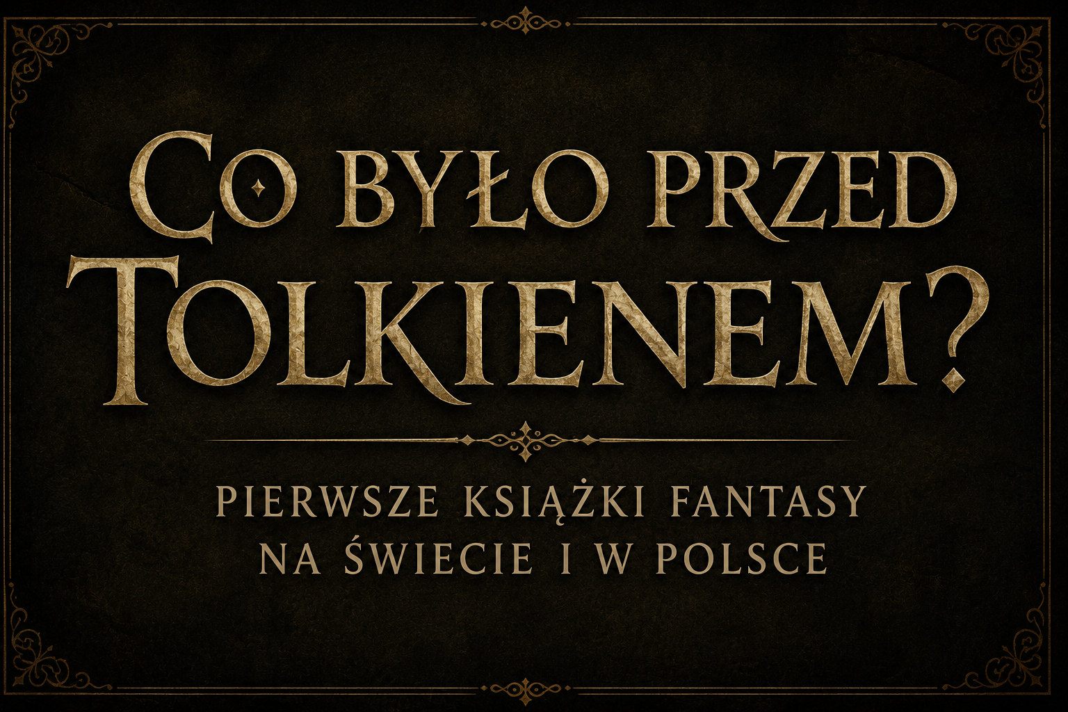 Co bylo przed Tolkienem Pierwsze ksiazki fantasy na swiecie i w Polsce.fantagrom.jpg