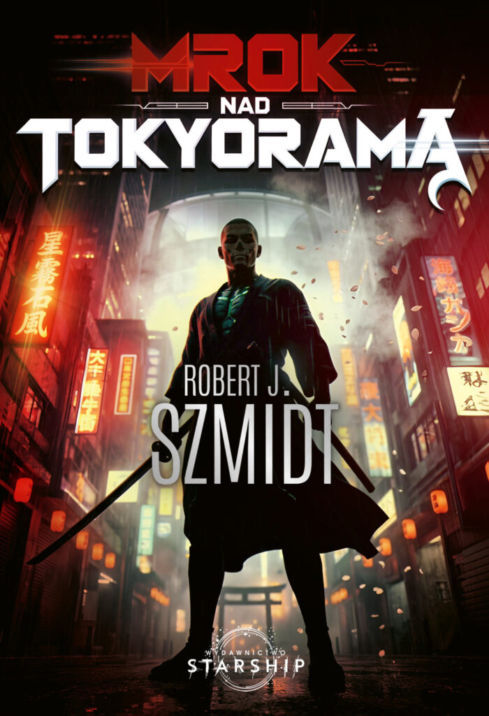 Robert J Szmidt Mrok Nad Tokyoramą Starship Fantagrom